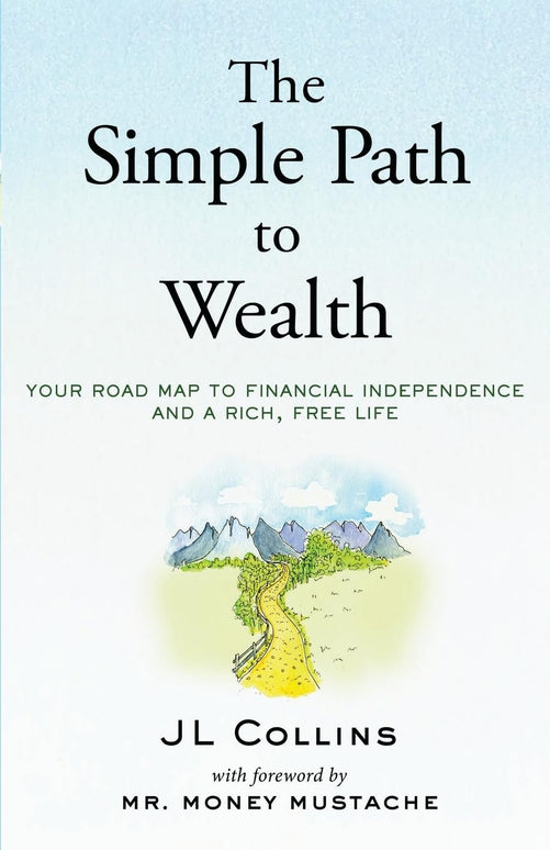 The Simple Path to Wealth by J. L. Collins Paperback Book