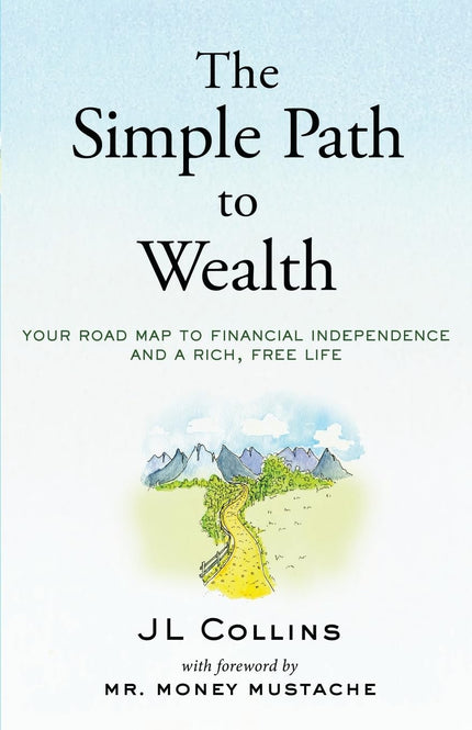 The Simple Path to Wealth by J. L. Collins Paperback Book