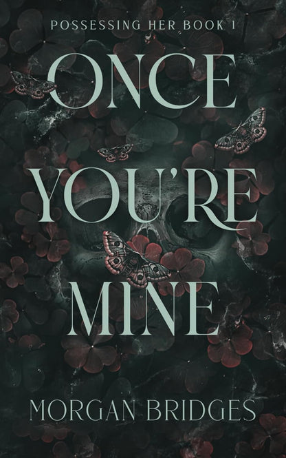 Once You Are Mine (Possessing Her Duet, Book 1) – Romantic Suspense Paperback