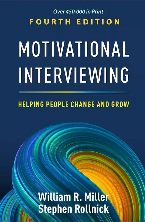 Motivational Interviewing :Helping People Change And Grow
