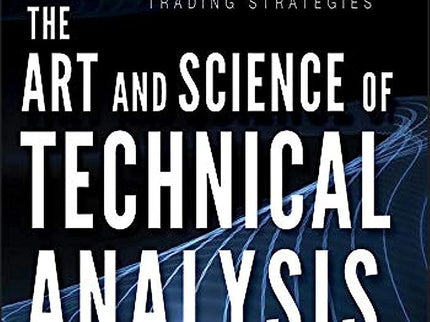 The Art and Science of Technical Analysis by Adam Grimes – Paperback (New Book)