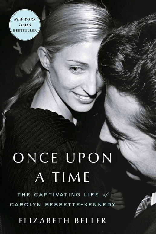 Once Upon a Time: The Captivating Life of Carolyn Bessette-Kennedy by Elizabeth Beller – Paperback (New Book)