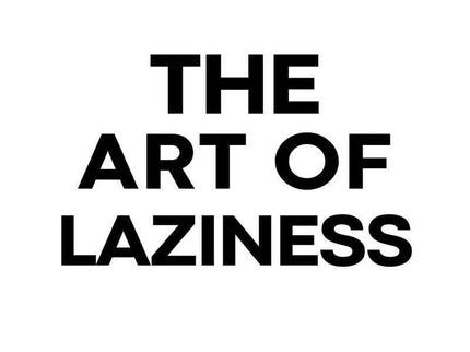 The Art of Laziness: Overcome Procrastination & Improve Your Productivity – Paperback (New Book)