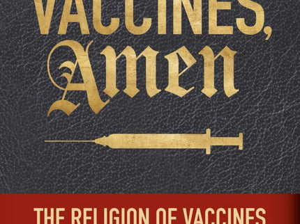 Vaccines, Amen: The Religion of Vaccines