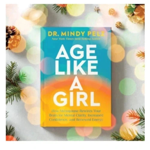 Age Like a Girl:by Dr. Mindy Pelz New Book English Paperback