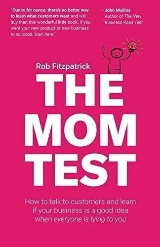 The Mom Test by Rob Fitzpatrick – Paperback (New Book)